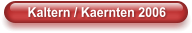 Kaltern / Kaernten 2006