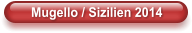Mugello / Sizilien 2014