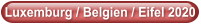 Luxemburg / Belgien / Eifel 2020