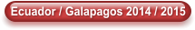 Ecuador / Galapagos 2014 / 2015