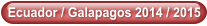 Ecuador / Galapagos 2014 / 2015
