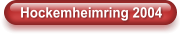Hockemheimring 2004