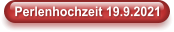 Perlenhochzeit 19.9.2021