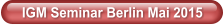 IGM Seminar Berlin Mai 2015
