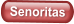 Senoritas