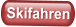 Skifahren