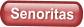 Senoritas