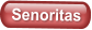 Senoritas