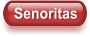 Senoritas